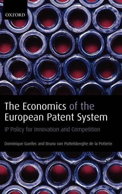 The Economics of the European Patent System: IP Policy for Innovation and Competition
