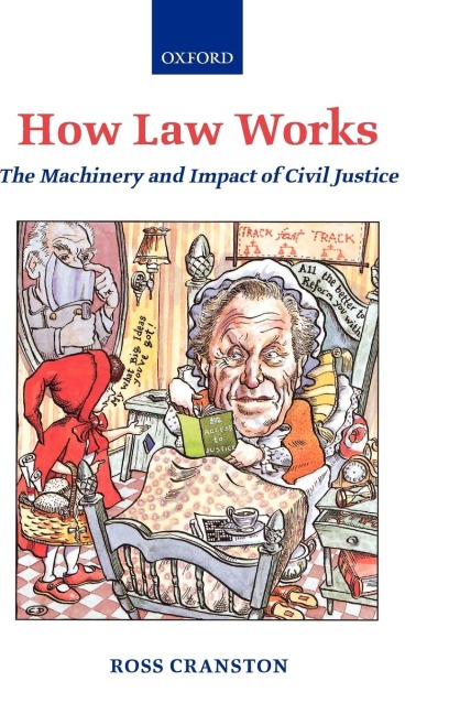 How Law Works: The Machinery and Impact of Civil Justice