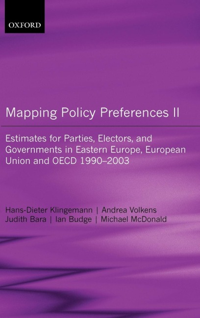 Mapping Policy Preferences II: Estimates for Parties, Electors and Governments in Central and Eastern Europe, European Union and OECD 1990-2003 [With