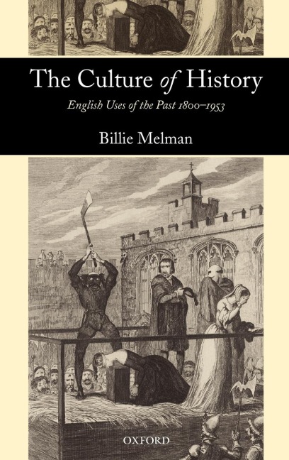 The Culture of History: English Uses of the Past 1800-1953