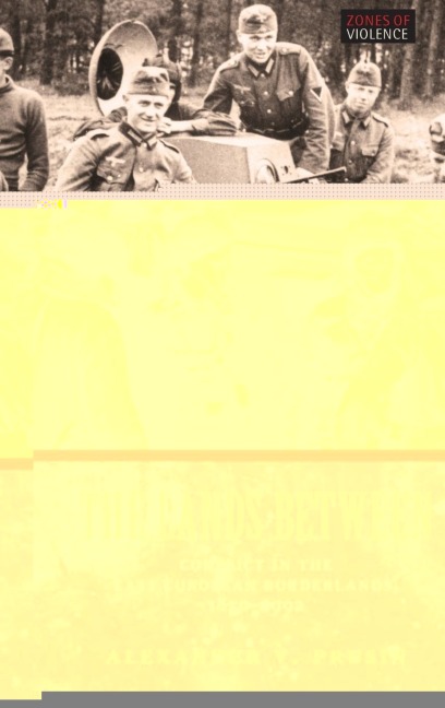 Lands Between: Conflict in the East European Borderlands, 1870-1992