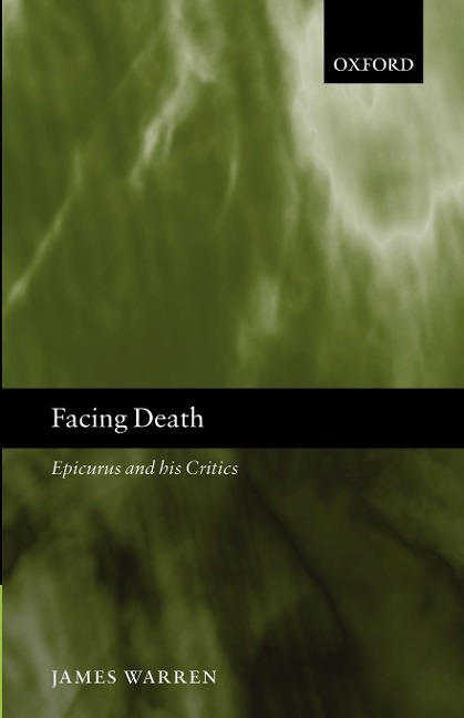 Facing Death: Epicurus and His Critics