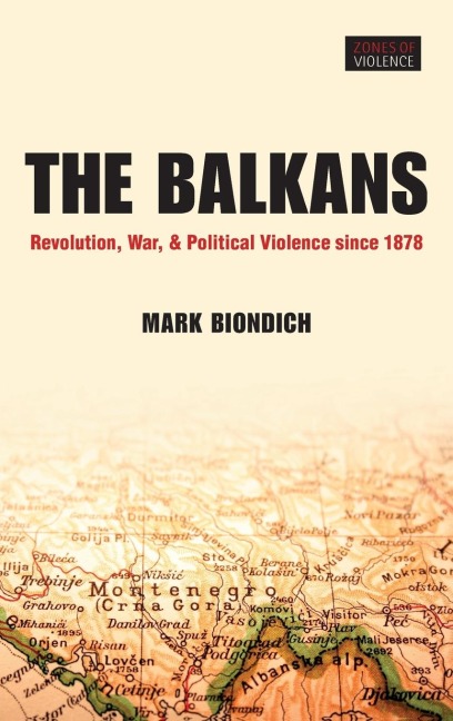 Balkans: Revolution, War, and Political Violence Since 1878