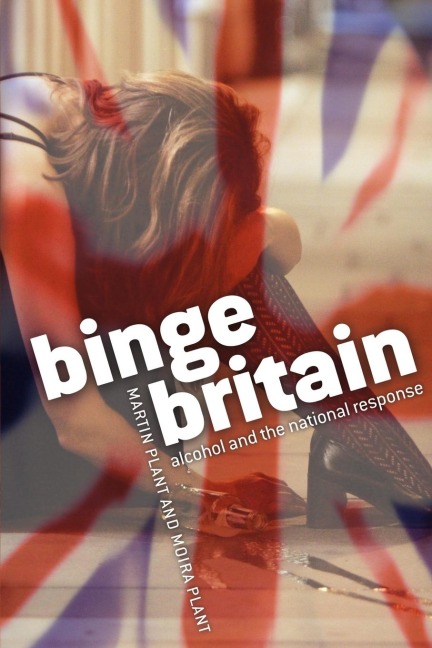 Binge Britain: Alcohol and the National Response