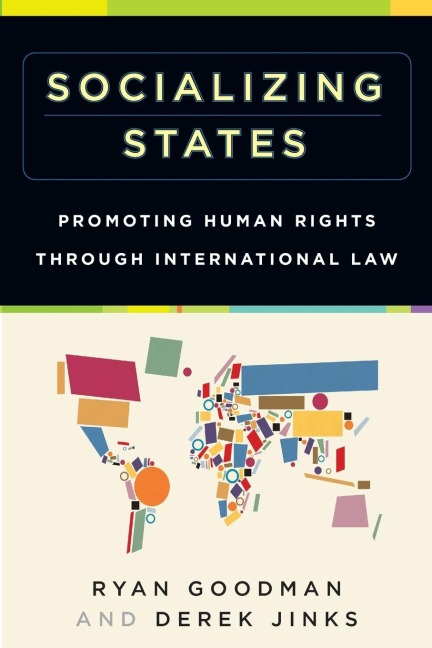 Socializing States: Promoting Human Rights Through International Law