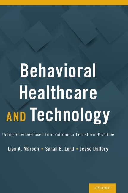 Behavioral Healthcare and Technology: Using Science-Based Innovations to Transform Practice