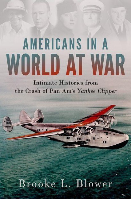 Americans in a World at War: Intimate Histories from the Crash of Pan Ams Yankee Clipper