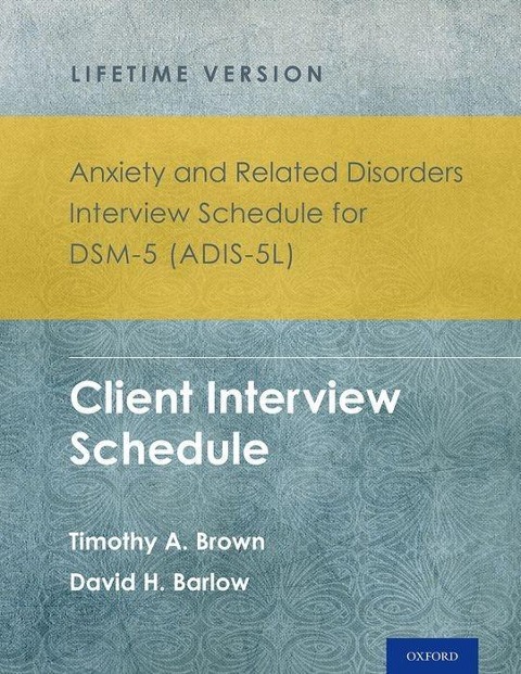 Anxiety and Related Disorders Interview Schedule for Dsm-5(r) (Adis-5l) - Lifetime Version: Client Interview Schedule 5-Copy Set