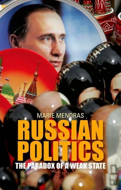 Russian Politics: The Paradox of a Weak State