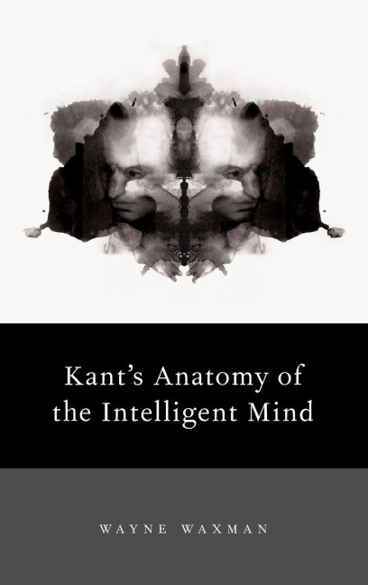 Kants Anatomy of the Intelligent Mind