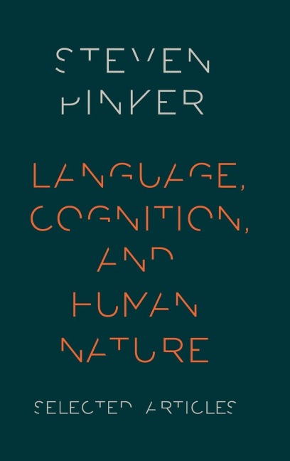 Language, Cognition, and Human Nature: Selected Articles