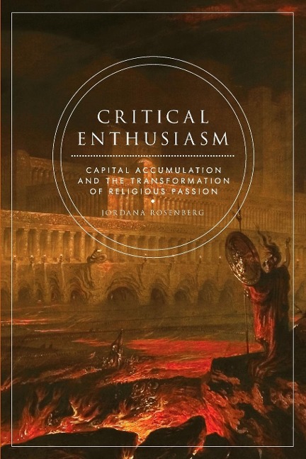 Critical Enthusiasm: Capital Accumulation and the Transformation of Religious Passion