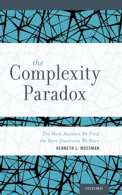 Complexity Paradox: The More Answers We Find, the More Questions We Have