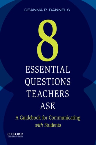 Eight Essential Questions Teachers Ask A Guidebook for Communicating with Students