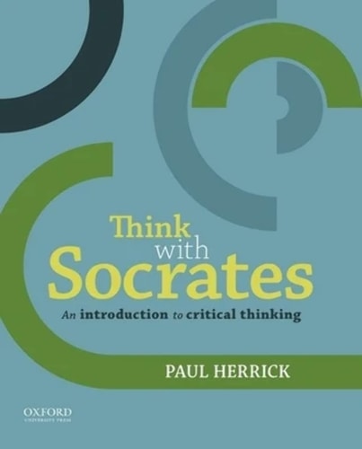 Think with Socrates An Introduction to Critical Thinking