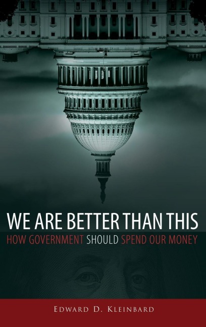We Are Better Than This: How Government Should Spend Our Money
