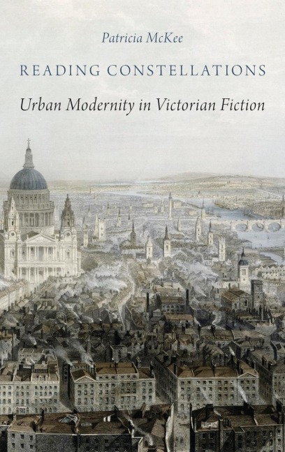 Reading Constellations: Urban Modernity in Victorian Fiction