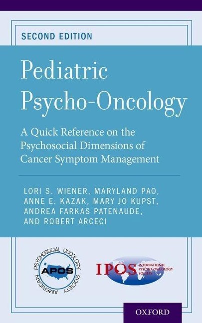 Pediatric Psycho-Oncology: A Quick Reference on the Psychosocial Dimensions of Cancer Symptom Management (Revised)