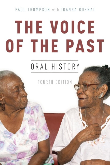 The Voice of the Past: Oral History, 4th edition