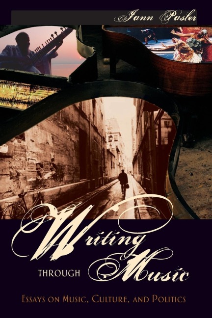 Writing Through Music: Essays on Music, Culture, and Politics