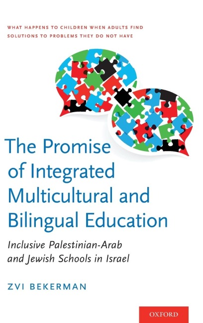 Promise of Integrated Multicultural and Bilingual Education: Inclusive Palestinian-Arab and Jewish Schools in Israel