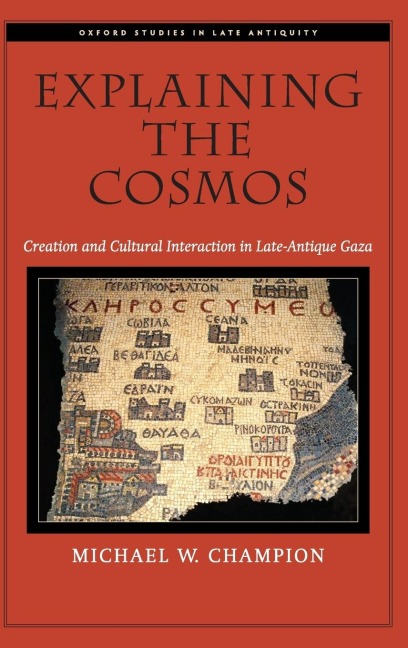 Explaining the Cosmos: Creation and Cultural Interaction in Late-Antique Gaza