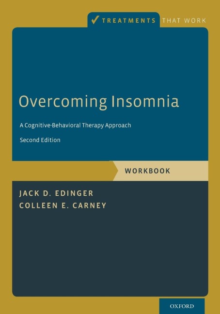 Overcoming Insomnia: A Cognitive-Behavioral Therapy Approach (Workbook)