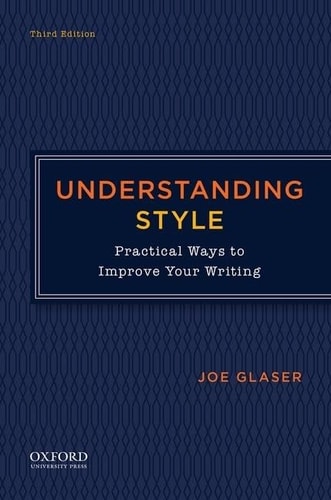 Understanding Style Practical Ways to Improve Your Writing
