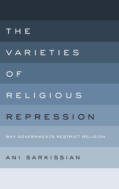 Varieties of Religious Repression: Why Governments Restrict Religion