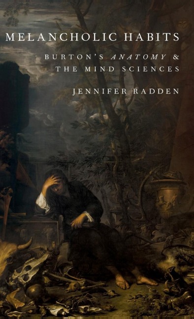Melancholic Habits: Burtons Anatomy & the Mind Sciences