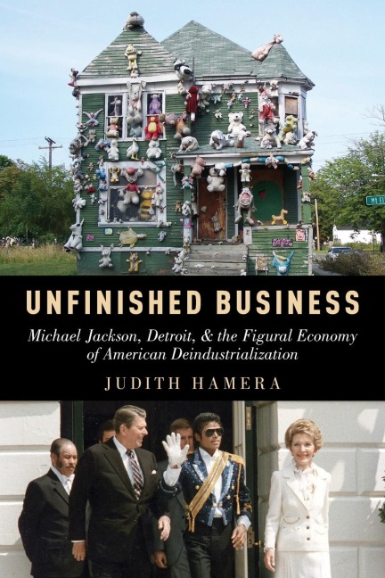 Unfinished Business: Michael Jackson, Detroit, and the Figural Economy of American Deindustrialization