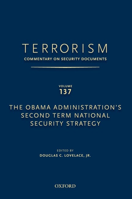 Terrorism: Commentary on Security Documents Volume 137: The Obama Administrations Second Term National Security Strategy