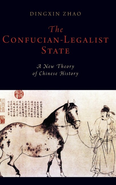 Confucian-Legalist State: A New Theory of Chinese History