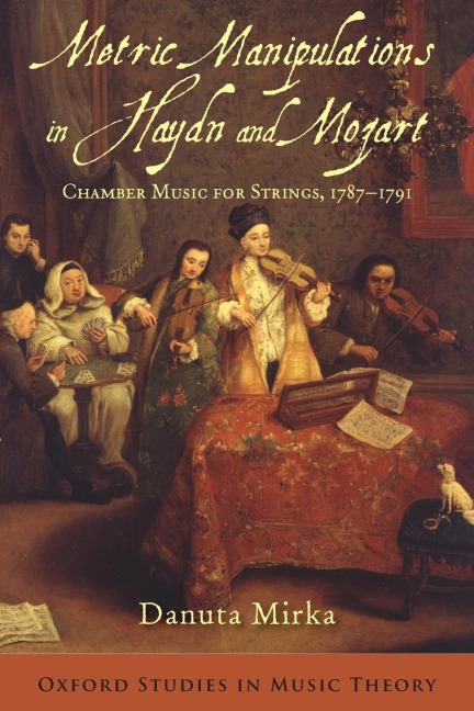 Metric Manipulations in Haydn and Mozart: Chamber Music for Strings, 1787-1791