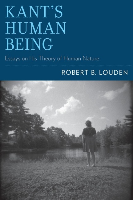 Kants Human Being: Essays on His Theory of Human Nature