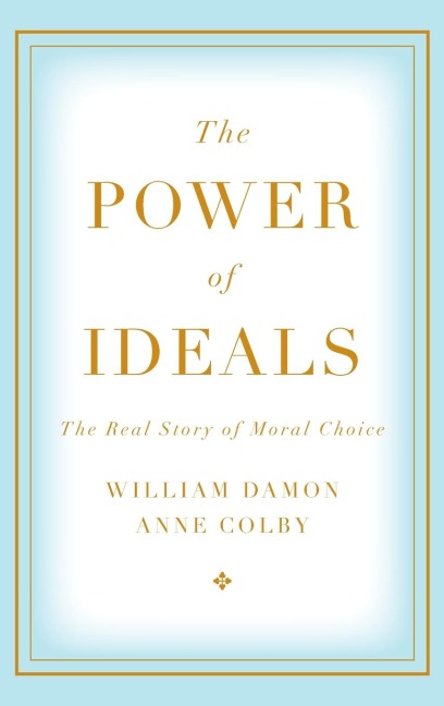 Power of Ideals: The Real Story of Moral Choice