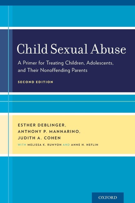 Child Sexual Abuse: A Primer for Treating Children, Adolescents, and Their Nonoffending Parents (Revised)
