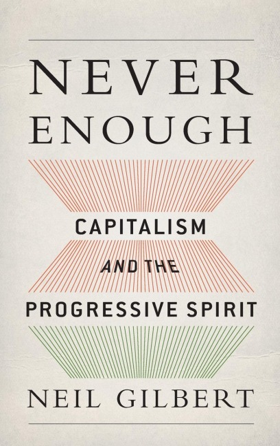Never Enough: Capitalism and the Progressive Spirit