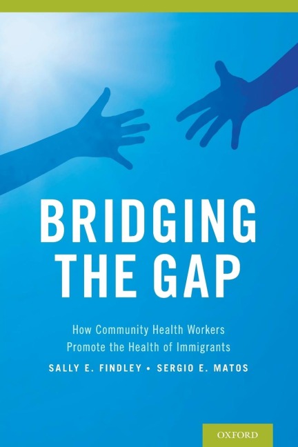 Bridging the Gap: How Community Health Workers Promote the Health of Immigrants