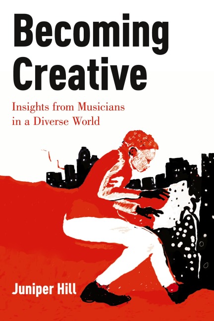 Becoming Creative: Insights from Musicians in a Diverse World