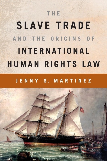The Slave Trade and the Origins of International Human Rights Law