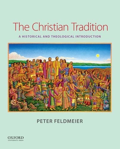 The Christian Tradition A Historical and Theological Introduction