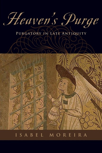 Heavens Purge: Purgatory in Late Antiquity