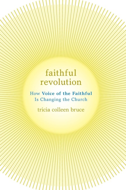 Faithful Revolution: How Voice of the Faithful Is Changing the Church