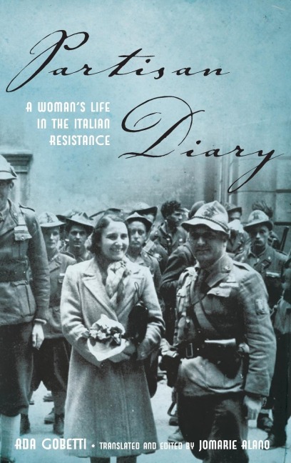 Partisan Diary: A Womans Life in the Italian Resistance