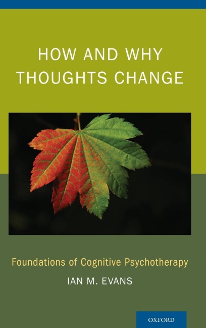 How and Why Thoughts Change: Foundations of Cognitive Psychotherapy