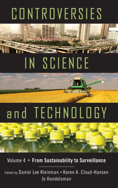 Controversies in Science & Technology, Volume 4: From Sustainability to Surveillance