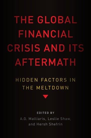 Global Financial Crisis and Its Aftermath: Hidden Factors in the Meltdown