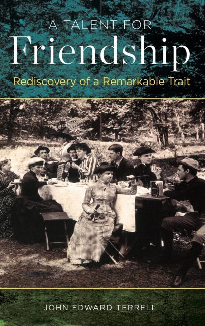 Talent for Friendship: Rediscovery of a Remarkable Trait