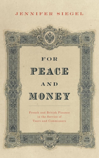For Peace and Money: French and British Finance in the Service of Tsars and Commissars